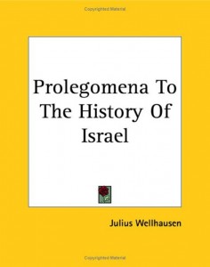 Prolegomenos a la historia de Israel – Julius Wellhausen