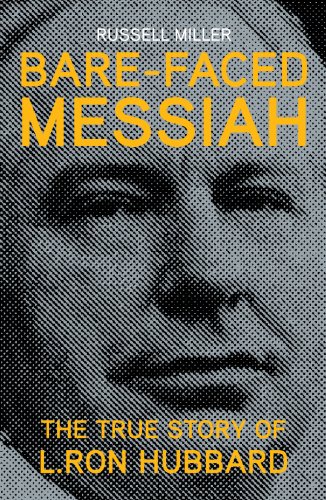 El Mesías descarado: la verdadera historia de L. Ronald Hubbard – Russell Miller