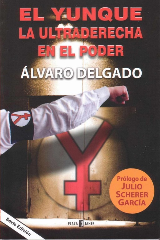 El Yunque, la ultraderecha en el poder–Álvaro Delgado