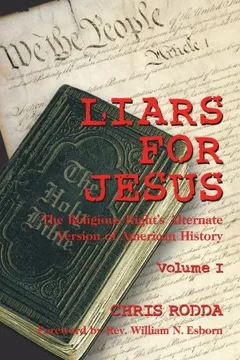 Liars For Jesus: The Religious Right's Alternate Version of American History Vol. 1