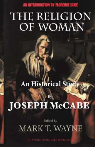 The Religion of Woman (Edited, Annotated): An Historical Study: Volume 1