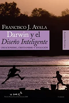 Darwin y el Diseño Inteligente: Creacionismo, cristianismo y evolución