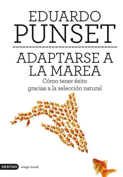 Adaptarse a la marea: Cómo tener éxito gracias a la selección natural: 1 (Imago Mundi)