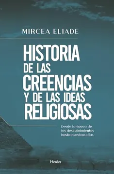 Historia De las creencias y De Las Ideas religiosas. Desde La Época De Los descubrimientos hasta nuestros días