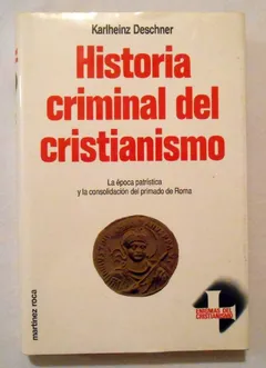 Historia criminal del cristianismo II. La época patrística y la consolidación del primado de Roma