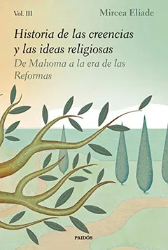Historia de las creencias y las ideas religiosas III: De Mahoma a la era de las Reformas