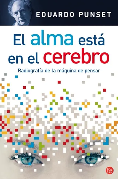 El alma está en el cerebro (Bolsillo): Radiografía de la máquina de pensar (FORMATO GRANDE)