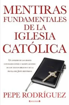 Mentiras fundamentales de la iglesia católica
