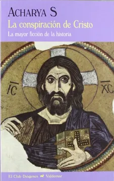 La conspiración de Cristo: La mayor ficción de la historia
