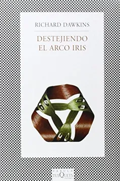 Destejiendo el arco iris: Ciencia, Ilucion, y el Deceo de Asombro