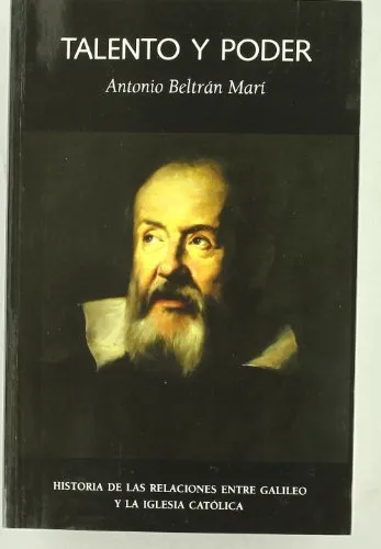 Talento y Poder: Historia de Las Relaciones Entre Galileo y La Iglesia Catolica: 6 (Las DOS Culturas)
