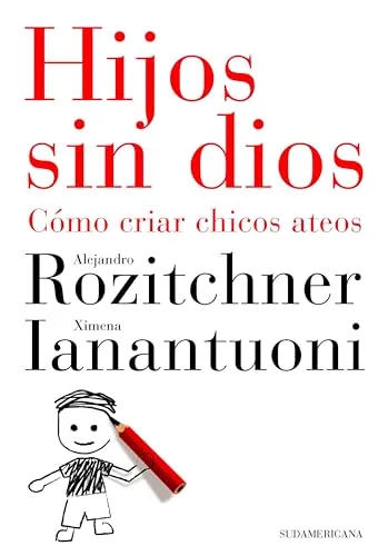 Hijos sin Dios: Cómo criar hijos ateos