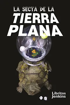 La secta de la TIERRA PLANA